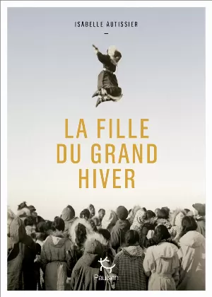 Isabelle Autissier – La Fille du grand hiver